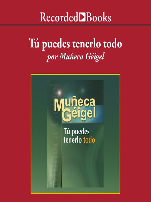 Title details for Tú puedes tenerlo todo by Muneca Geigel - Available